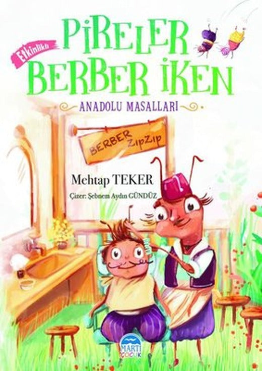 Pireler Berber İken - Anadolu Masalları | Martı Yayınları