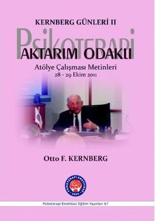 Kernberg Günleri 2 Psikoterapi Aktarım Odaklı | Psikoterapi Enstitüsü (İnce Kapak)