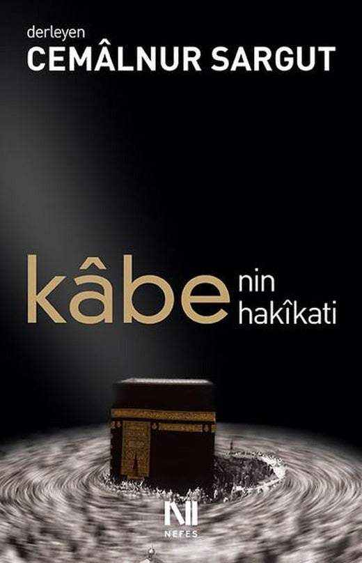 Kabe'nin Hakikati | Nefes Yayıncılık - Hz. Peygamber Dizisi (İnce Kapak)