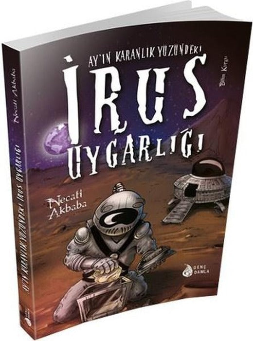 Ay'ın Karanlık Yüzündeki İrus Uygarlığı | Genç Damla Yayınevi (İnce Kapak)