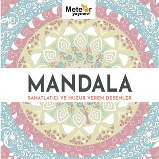 Mandala - Rahatlatıcı ve Huzur Veren Desenler