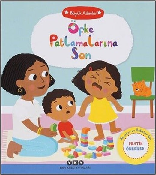 Öfke Patlamalarına Son - Büyük Adımlar - Anneler ve Babalar İçin Pratik Çözümler | Yapı Kredi Yayınları (Ciltli)