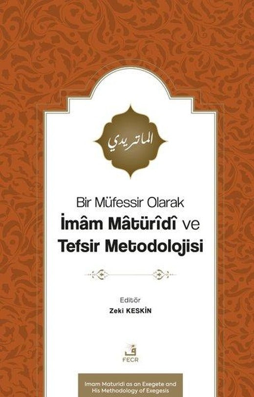 Bir Müfessir Olarak İmam Matüridi ve Tefsir Metodolojisi | Fecr Yayınları (İnce Kapak)