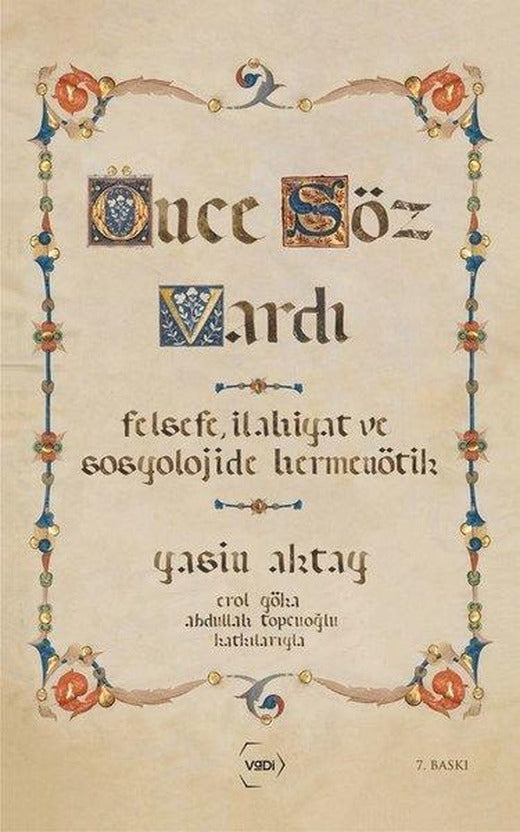 Önce Söz Vardı-Yorumsamacılık Üzerine Bir Deneme | Vadi Yayınları - Felsefe Dizisi (İnce Kapak)