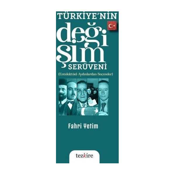 Türkiye'nin Değişim Serüveni: (Entelektüel - Aydınlardan Seçmeler) | Tezkire Yayınları (İnce Kapak)