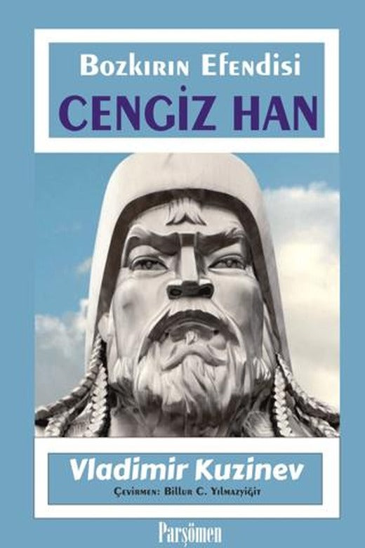 Cengiz Han - Bozkırın Efendisi | Parşömen Yayınları (Ciltsiz)