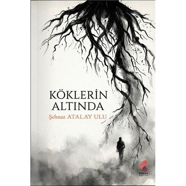 Köklerin Altında | Klaros Yayınları (İnce Kapak)