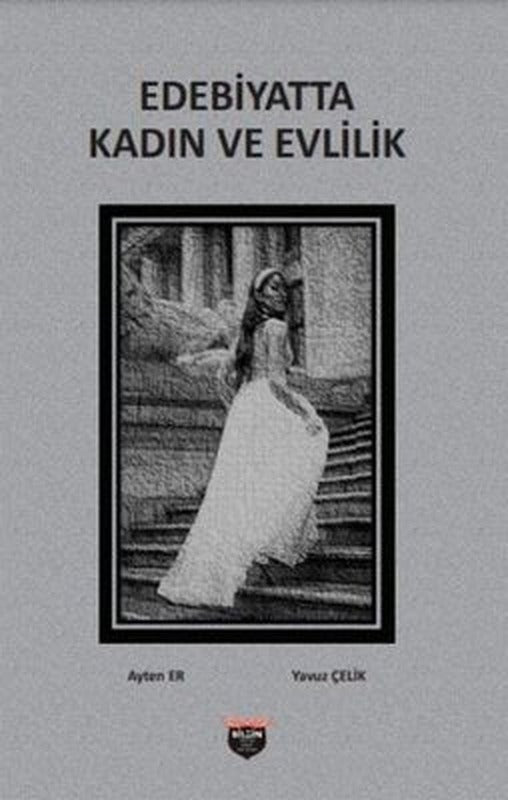 Edebiyatta Kadın ve Evlilik | Bilgin Kültür Sanat