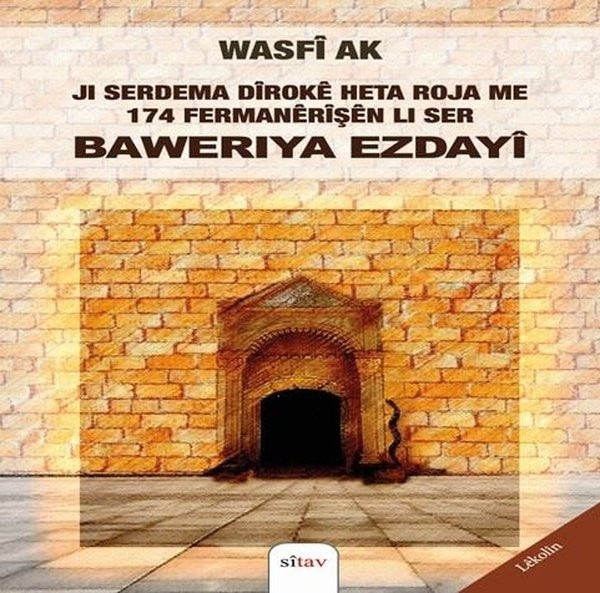 Ji Serdema Diroke Heta Roja Me 174 Fermanerişen Li Ser Baweriya Ezdayi | Sitav yayınevi (İnce Kapak)