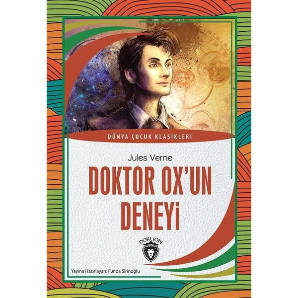 Doktor Ox'un Deneyi - Dünya Çocuk Klasikleri | Dorlion Yayınevi