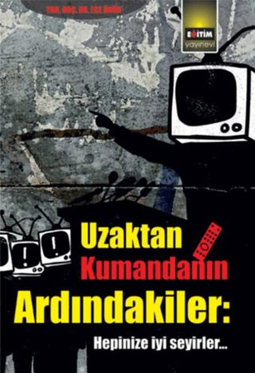 Uzaktan Kumandanın Ardındakiler | Eğitim Yayınevi (Ciltsiz)