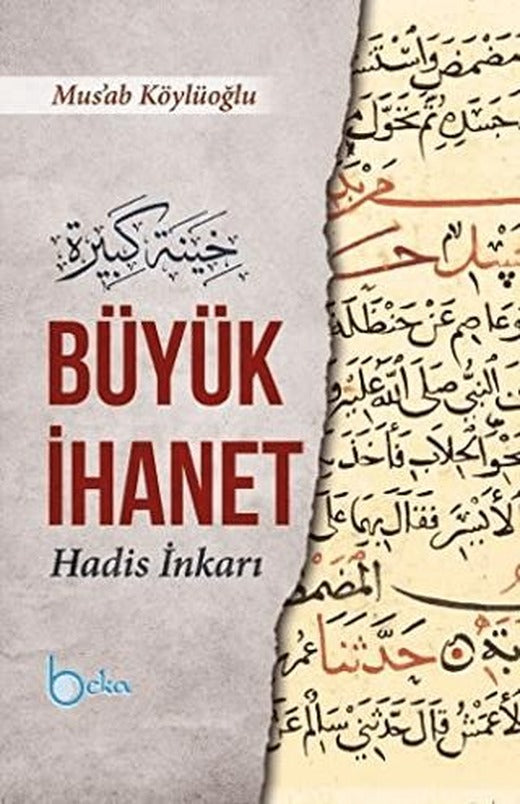 Büyük İhanet (Hadis İnkarı) | Beka Yayınları (Ciltli)