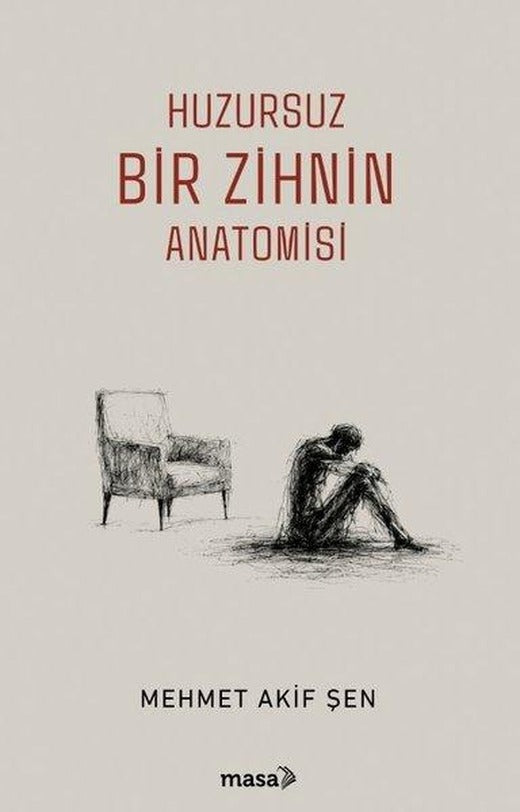 Huzursuz Bir Zihnin Anatomisi | Masa Kitap (İnce Kapak)