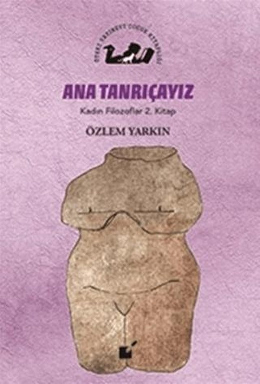 Ana Tanrıçayız - Kadın Filozoflar 2. Kitap
