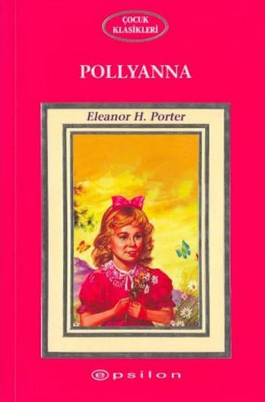 Pollyanna | Epsilon Yayınevi - Epsilon Çocuk Klasikleri Dizisi (Ciltli)
