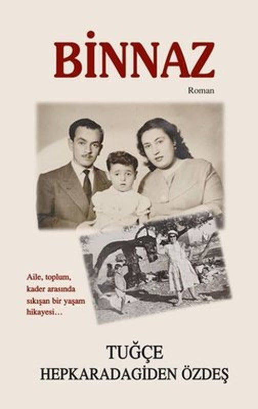 Binnaz - Aile, Toplum, Kader Arasında Sıkışan Bir Yaşam Hikayesi… | Tunç Yayıncılık