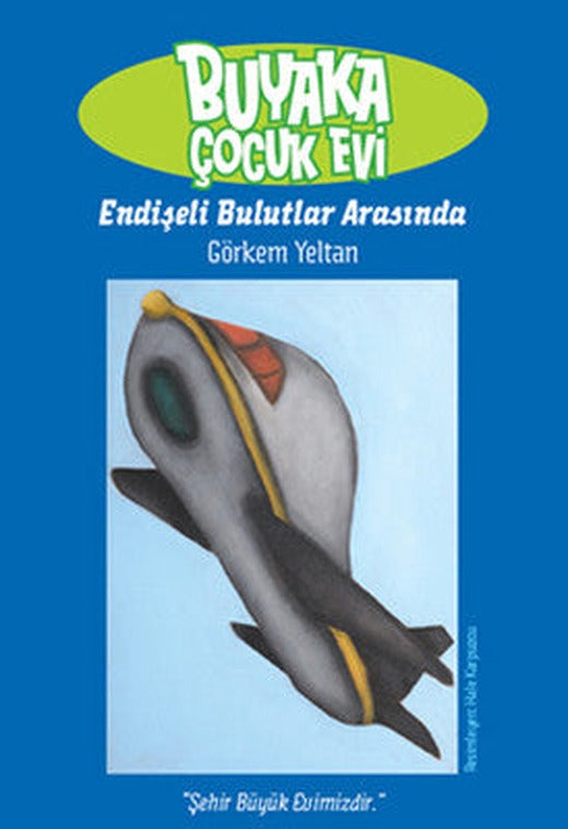 Buyaka Çocuk Evi- 3 Endişeli Bulutlar Arasında | Doğan ve Egmont Yayıncılık