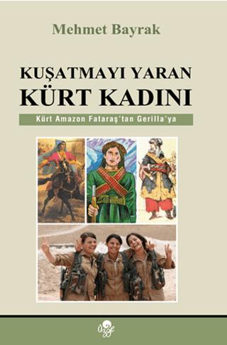 Kuşatmayı Yaran Kürt Kadını | Öz-Ge Yayınları (Ciltsiz)  - Resim 1