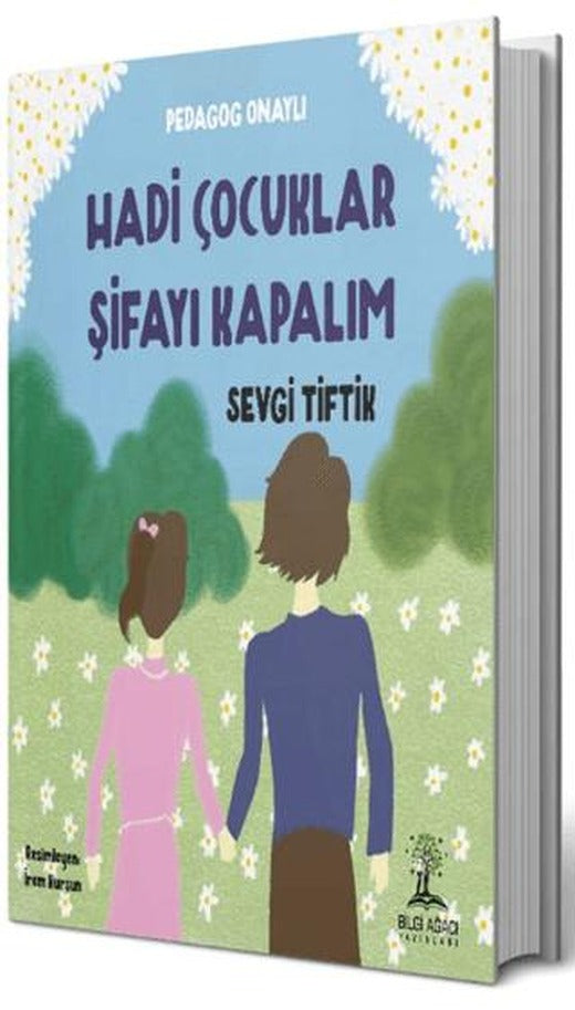 Hadi Çocuklar Şifayı Kapalım | Bilgi Ağacı Yayınları (Ciltsiz)