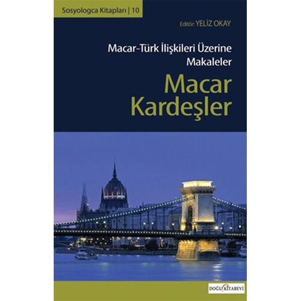 Macar Kardeşler (Macar-Türk İlişkileri Üzerine Makaleler) | Doğu Kitabevi