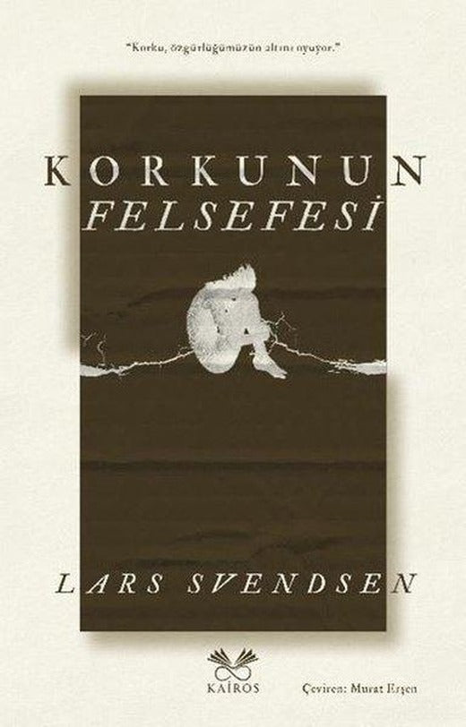 Korkunun Felsefesi | Kairos Kitap (İnce Kapak)