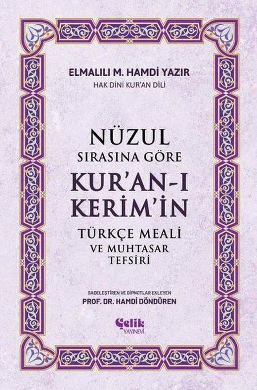 Nüzul Sırasına Göre Kur'an-ı Kerim'in Türkçe Meali ve Muhtasar Tefsiri | Çelik Yayınevi (İnce Kapak)