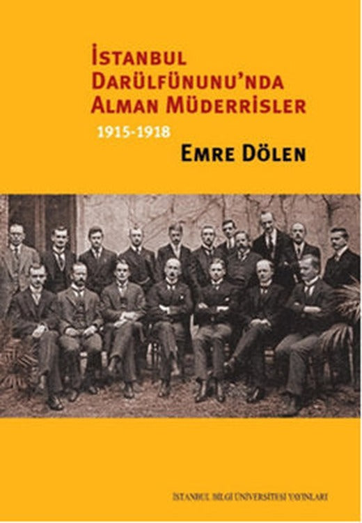 İstanbul Darülfünunu'nda Alman Müderrisler 1915-1918 | İstanbul Bilgi Üniv.Yayınları