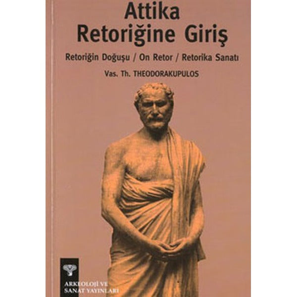 Attika Retoriğine Giriş | Arkeoloji ve Sanat Yayınları (Ciltsiz)