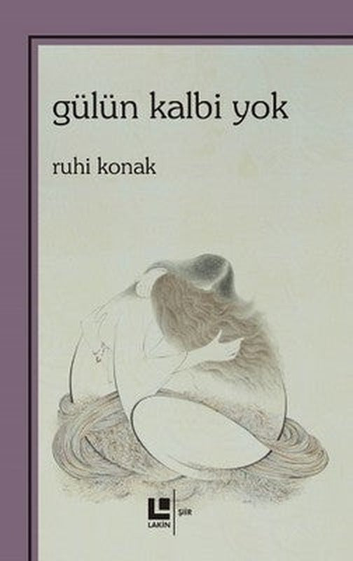 Gülün Kalbi Yok | Lakin Yayınevi