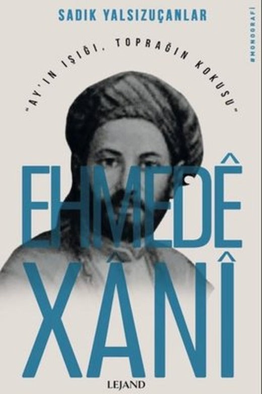 Ehmede Xani - Ay'ın Işığı Toprağın Kokusu | Lejand