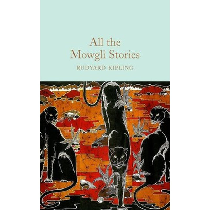 All the Mowgli Stories (Macmillan Collector's Library) | Collectors Library