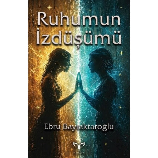 Ruhumun İzdüşümü | Armada Yayınevi (Ciltsiz)