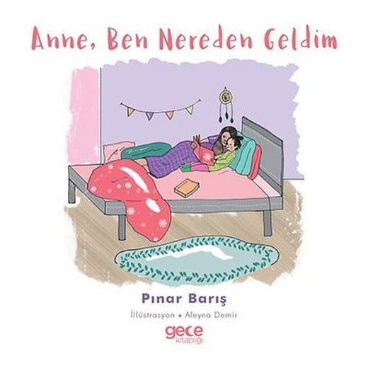 Anne Ben Nereden Geldim | Gece Kitaplığı