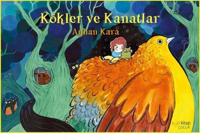 Kökler ve Kanatlar | h2o Kitap (İnce Kapak)