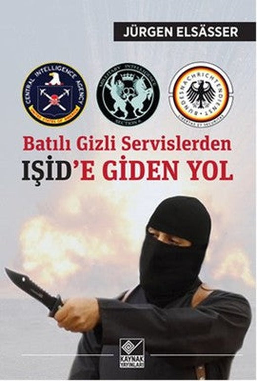 Batılı Gizli Servislerden Işid'e Giden Yol | Kaynak Yayınları