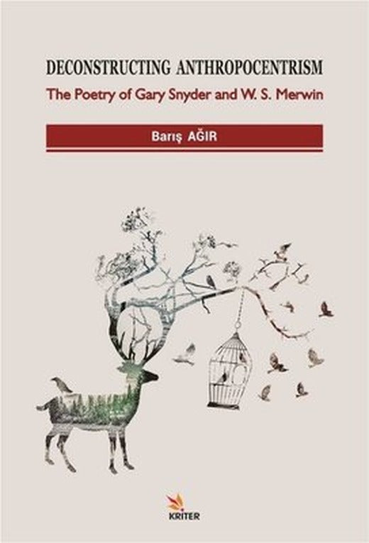 Deconstructing Anthropocentrism: The Poetry of Gary Snyder and W. S. Merwin | Kriter