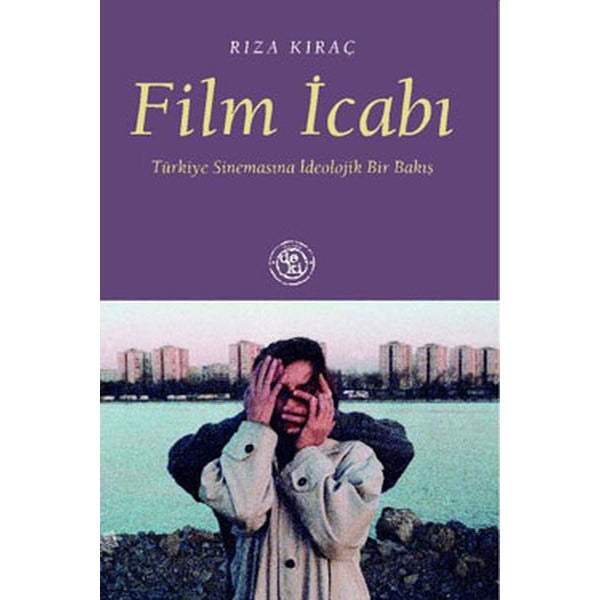 Film İcabı: Türkiye Sinemasına İdeolojik Bir Bakış | De Ki Yayınları (Ciltsiz)