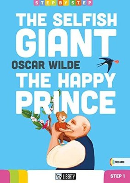 The Selfish Giant the Happy Prince (Step By Step) A1.1 | Liberty (İnce Kapak)