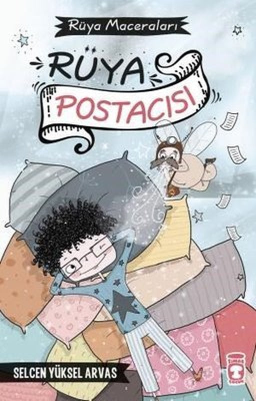 Rüya Postacısı - Rüya Maceraları | Timaş Çocuk (İnce Kapak)