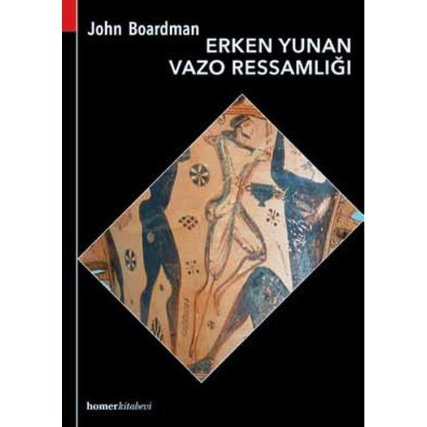 Erken Yunan Vazo Ressamlığı | Homer Kitabevi (Ciltsiz)