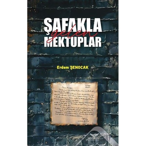 Şafakla Gelen Mektuplar | Altınordu (İnce Kapak)