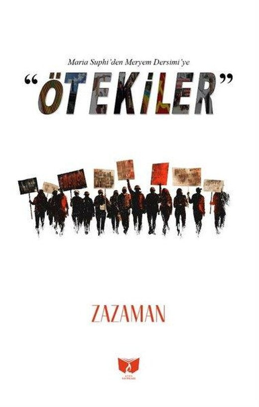 Ötekiler Maria Suphi'den Meryem Dersimi'ye | Ateş Yayınları (İnce Kapak)