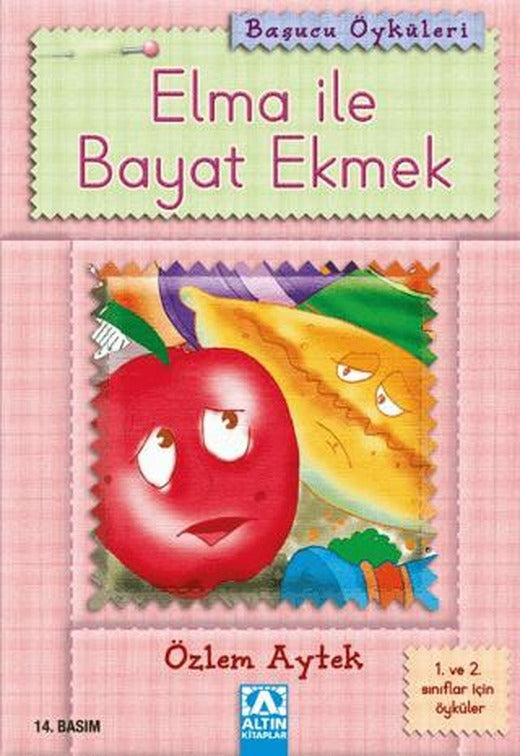 Elma ile Bayat Ekmek | Altın Kitaplar (Ciltsiz)