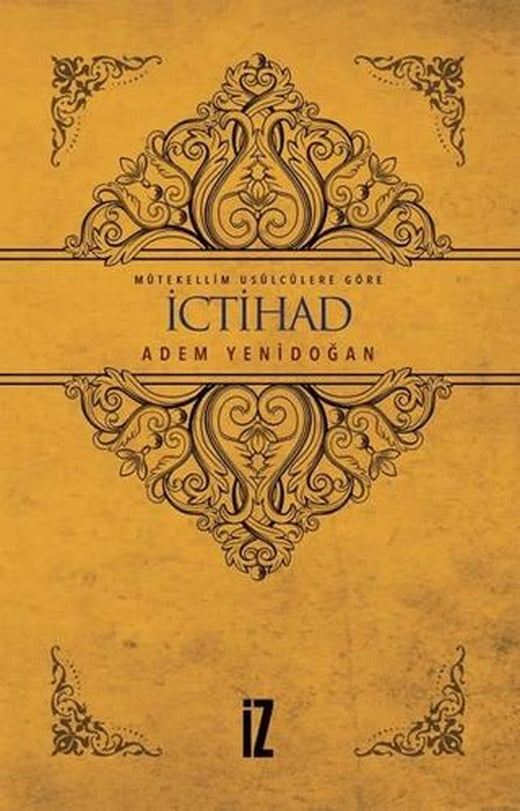 Mütekellim Usulcülere Göre İctihad | İz Yayıncılık (Ciltsiz)