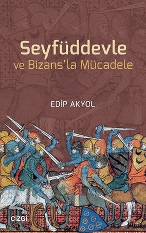 Seyfüddevle ve Bizans'la Mücadele | Çizgi Kitapevi