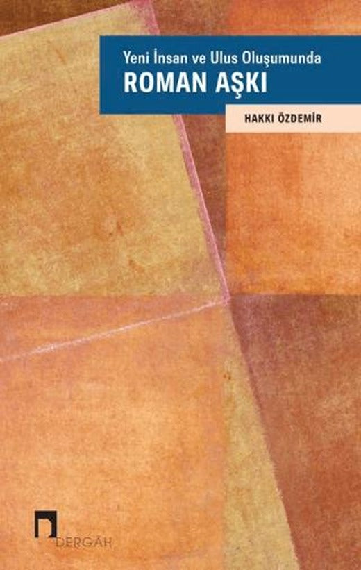 Yeni İnsan ve Ulus Oluşumunda Roman Aşkı | Dergah Yayınları (Ciltsiz)