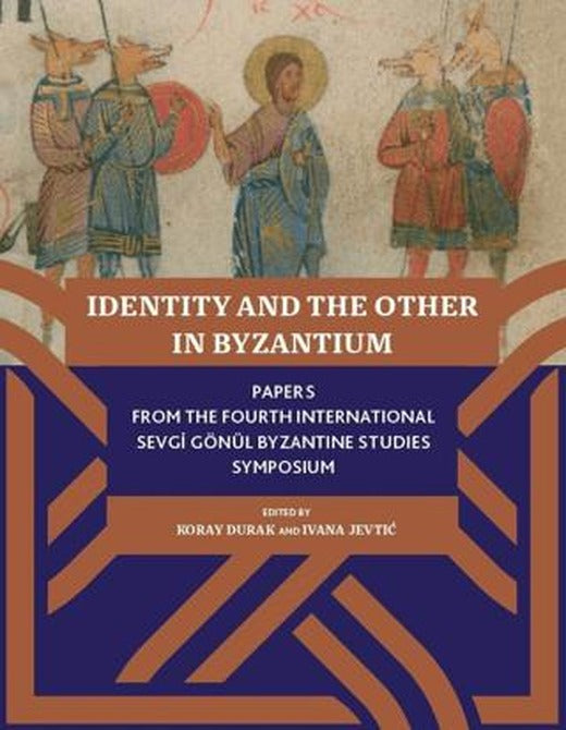 Identity And The Other In Byzantium | Koç Üniversitesi Yayınları (Ciltsiz)
