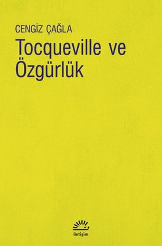 Tocqueville ve Özgürlük | İletişim Yayınları