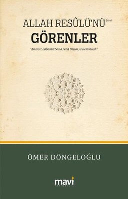 Allah Resulü'nü Görenler | Mavi Yayıncılık (İnce Kapak )