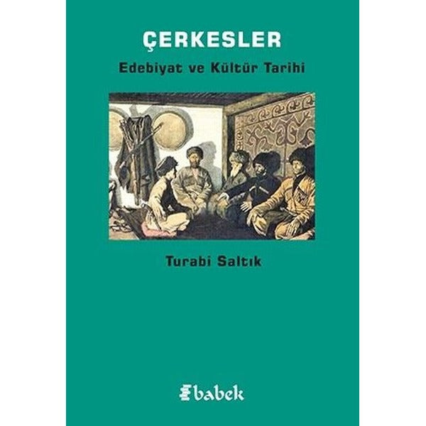 Çerkesler-Edebiyat ve Kültür Tarihi | Babek Yayınları